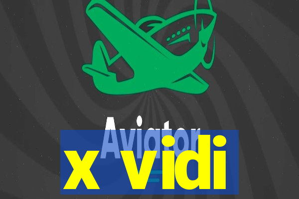 x vidi